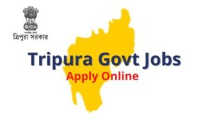 Tripura Government Jobs 2022