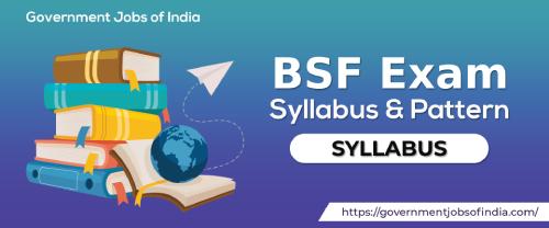 BSF Exam Syllabus & Pattern