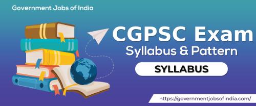 CGPSC State Service Exam Syllabus & Pattern