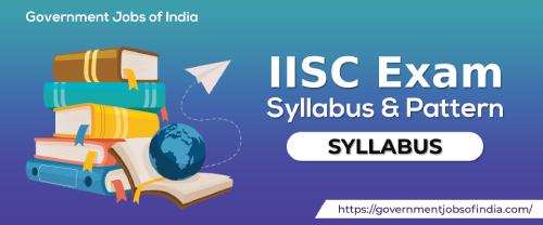 IISC Exam Syllabus & Pattern