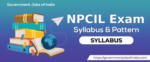 NPCIL Exam Syllabus & Pattern