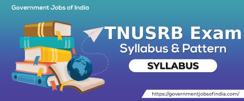 TNUSRB Exam Syllabus & Pattern
