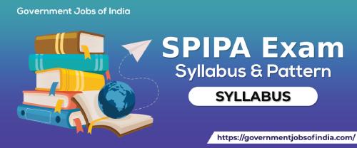 SPIPA Exam Syllabus & Pattern